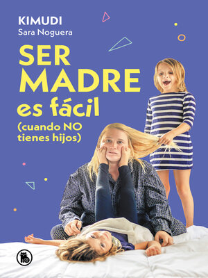 cover image of Ser madre es fácil (cuando no tienes hijos)